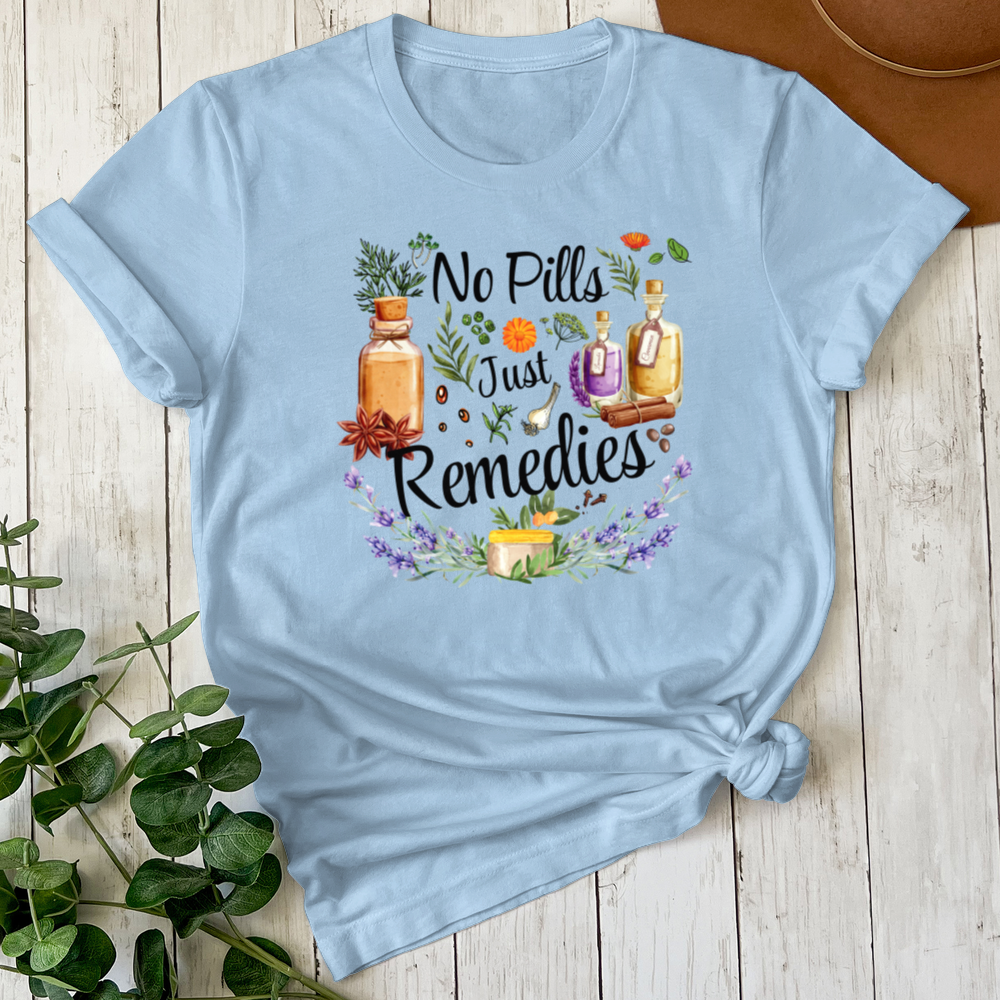No Pills Just Remedies Tee