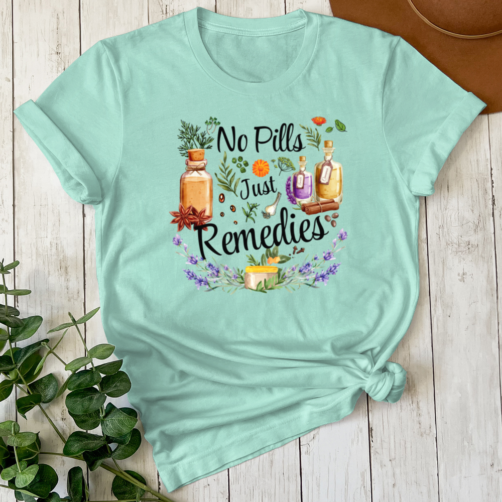 No Pills Just Remedies Tee
