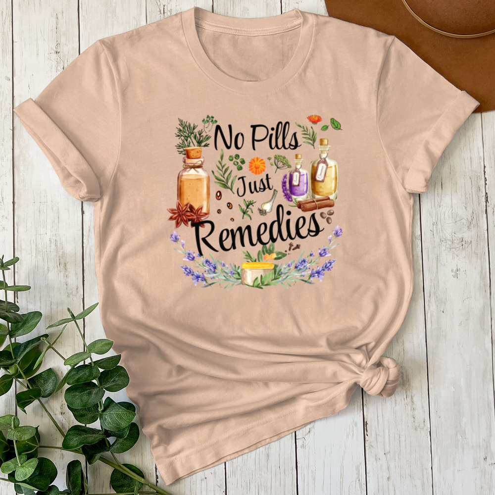 No Pills Just Remedies Tee