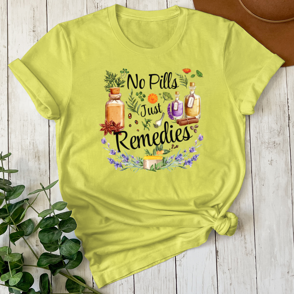 No Pills Just Remedies Tee