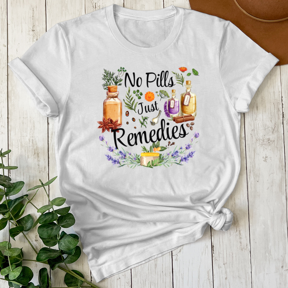 No Pills Just Remedies Tee